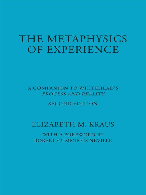 Title details for The Metaphysics of Experience by Elizabeth Kraus - Available
